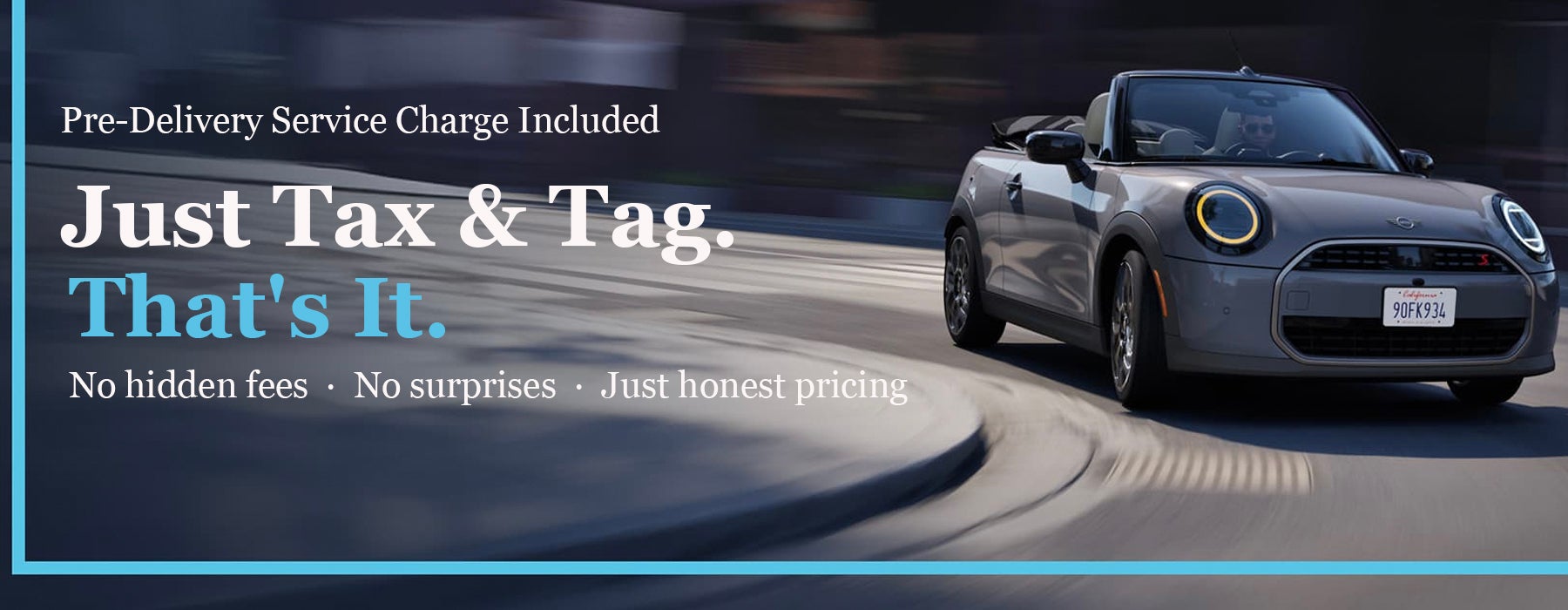 Just Tax and Tag.Thats it. no hidden fees